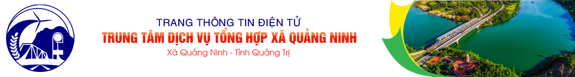 TRANG THÔNG TIN ĐIỆN TỬ TRUNG TÂM DỊCH VỤ TỔNG HỢP XÃ QUẢNG NINH TỈNH QUẢNG TRỊ